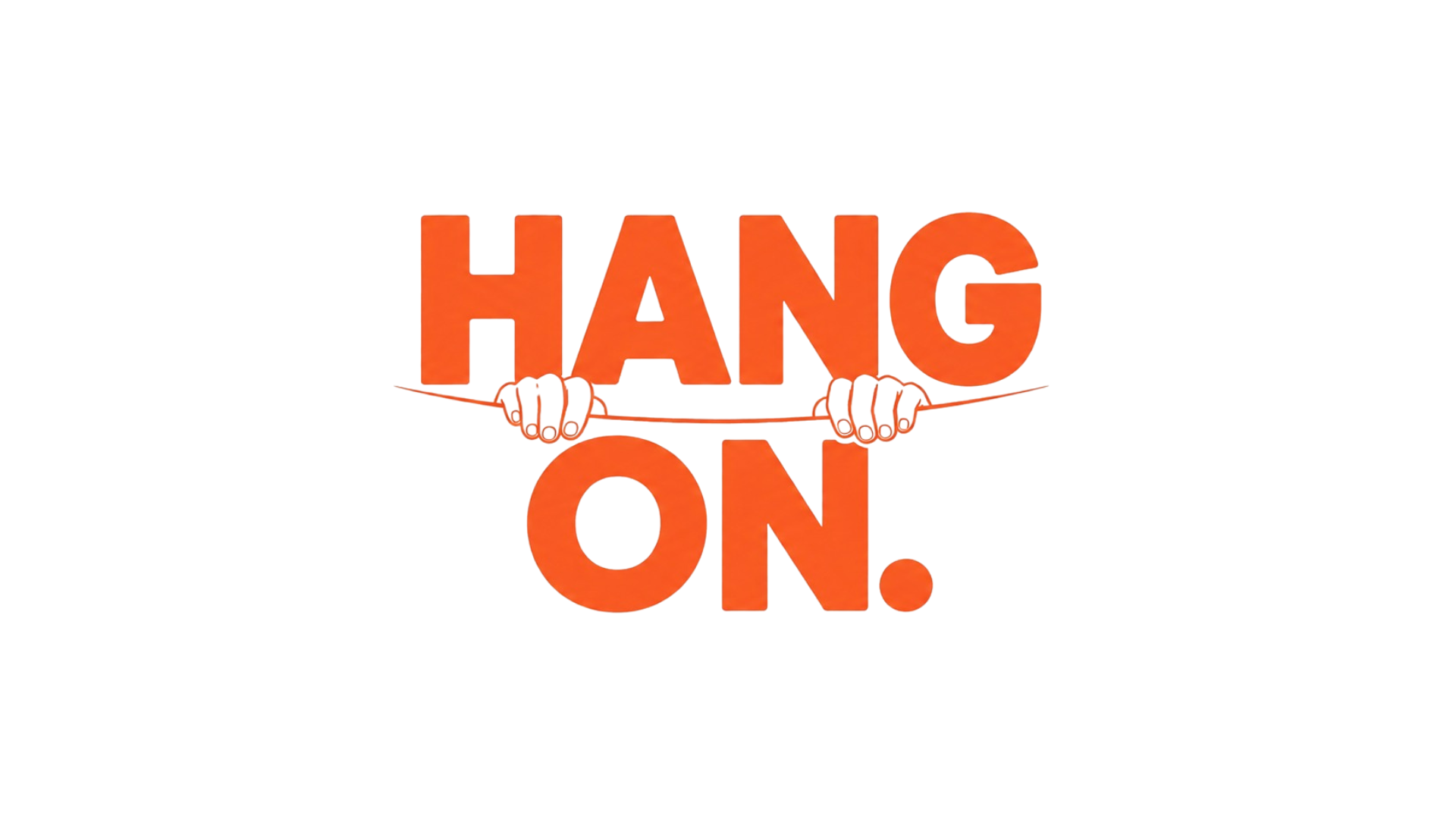 Orange text which reads 'Hang on' with an illustration of two hands holding a rope